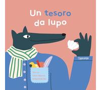 Un tesoro da lupo. Ediz. illustrata