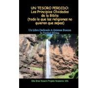 Un Tesoro Perdido: Los Principios Olvidados De La Biblia (todo Lo Que
