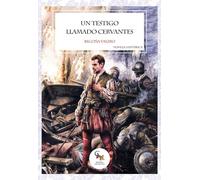 Un testigo llamado Cervantes (NOVELA HISTORICA)
