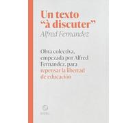 Un texto “à discuter”. Obra colectiva, empezada por Alfred Fernandez, para repensar la libertad de educación