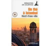 Un thé à Istanbul: Récit d'une ville