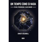 Un tiempo como si nada: O del periodismo. Caso omiso