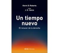 Un Tiempo Nuevo. El Renacer De La Derecha