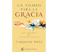 Un tiempo para la gracia: Guía inspirada para la vida de cada día.
