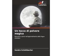 Un tocco di polvere magica: Racconti e storie nell'apprendimento delle lingue straniere