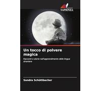 Un tocco di polvere magica: Racconti e storie nell'apprendimento delle lingue straniere