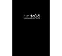 {un)told: WHAT WAS NEVER MEANT TO BE HEARD