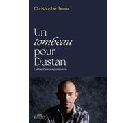 Un tombeau pour Dustan: Lettre d'amour posthume
