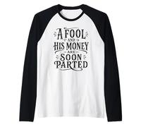 Un Tonto y su Dinero Pronto se separan de la educación financiera Sabia Camiseta Manga Raglan