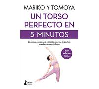 Un torso perfecto en 5 minutos: Consigue una cintura estilizada, corrige la postura y acelera tu metabolismo (BIENESTAR)