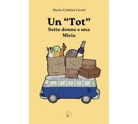 Un "TOT.": Sette donne e una Micia (Mondo di dentro)