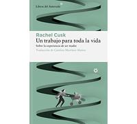 Un trabajo para toda la vida: Sobre la experiencia de ser madre: 289 (Libros del Asteroide)