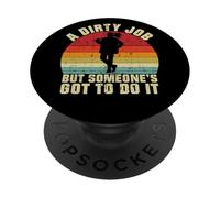 Un Trabajo Sucio Pero Alguien va a Hacerlo Chimney Sweep PopSockets PopGrip Adhesivo