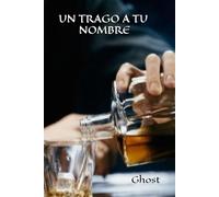 UN TRAGO A TU NOMBRE