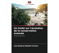 Un traité sur l'évolution de la conservation avancée: Pratiques agricoles