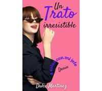 Un trato irresistible (A solas con mi jefe)