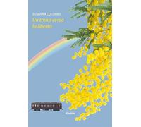 Un treno verso la libertà (Nuove voci. Strade)