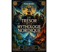 Un trésor de la mythologie nordique: Mythes et légendes de l'époque viking, Odin, Thor et la création des Neuf Royaumes