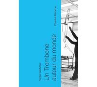 Un Trombone autour du monde: Vinko Globokar (Collection du Parc)