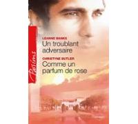Un Troublant Adversaire - Comme Un Parfum De Rose (ebook)