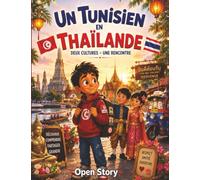 Un Tunisien en Thaïlande - Deux cultures - Un rapprochement: Livre Enfant Illustré avec Quiz et Coloriages - Une Touchante Histoire d'Amitié, de ... Culturel entre la Tunisie et la Thaïlande