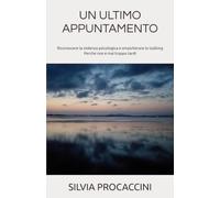 UN ULTIMO APPUNTAMENTO: Riconoscere la violenza psicologica e smascherare lo stalking perché non è mai troppo tardi
