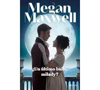 ¿Un último baile, milady? (Biblioteca Megan Maxwell)