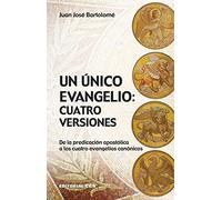 Un único evangelio: cuatro versiones: De la predicación apostólica a los cuatro evangelios canónicos: 20 (Claves cristianas)