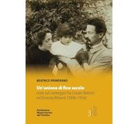 Un unione di fine secolo. Note su carteggio fra Cesare Battisti ed Ernesta Bittanti (1896-1916)