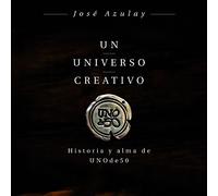 Un universo creativo: Historia y alma de UNOde50 (COLECCION GESTION 2000)