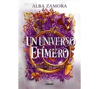 UN UNIVERSO EFIMERO CRONICAS DE HIRAIA 3 | Alba Zamora