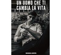 Un Uomo che ti Cambia la Vita: Racconti Erotici Gay di Sesso Esplicito per Uomini Adulti: 155