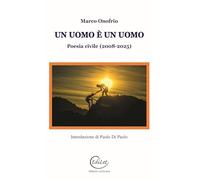 Un uomo è un Uomo. Poesia civile (2008-2025)