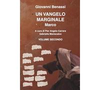 Un Vangelo Marginale Marco Volume Secondo