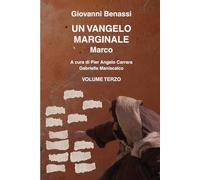 Un Vangelo Marginale Marco Volume Terzo