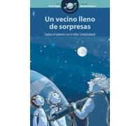 Un vecino lleno de sorpresas: 1 (El Club de la Ciencia)