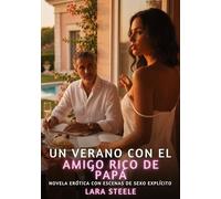 Un Verano con el Amigo Rico de Papá: Novela Erótica con Escenas de Sexo Explícito para Adultos: 343