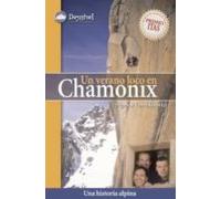 Un Verano Loco En Chamonix