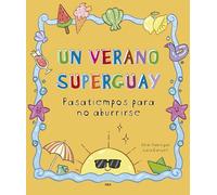 Un verano superguay: Pasatiempos para no aburrirse (Infantil)