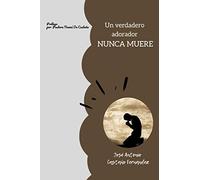 UN VERDADERO ADORADOR NUNCA MUERE