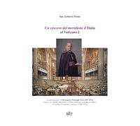 Un vescovo del meridione d'Italia al Vaticano I: La partecipazione di monsignor Giuseppe Teta al concilio Ecumenico vaticano I