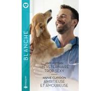 Un Vétérinaire Trop Sexy - Ambitieuse Et Amoureuse (ebook)