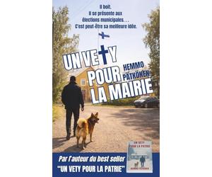 Un vety pour la mairie: Polar humoristique, humour noir et enquête citoyenne : la suite déjantée d’un vety pour la patrie