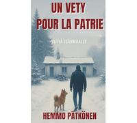 Un vety pour la patrie: Un roman policier entre enquête délirante et humour noir finlandais. Un polar nordique irrésistible