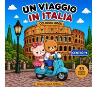 Un viaggio in Italia: Coloring Book: 53 illustrazioni kawaii da colorare ispirate all'Italia