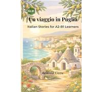 Un Viaggio in Puglia: Italian Stories for A2-B1 Learners