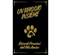 UN VIAGGIO INSIEME: Ricordi Preziosi del Mio Amico (Pocket G/B)