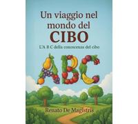 Un viaggio nel mondo del cibo: L’ABC della conoscenza del cibo