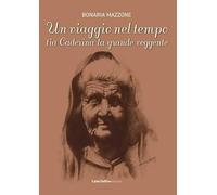Un viaggio nel tempo. Tia Caderina la grande veggente