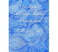 Un viaggio nell'Europa attraverso i dolci della storia: Quando la storia incontra il gusto, ogni ricetta diventa una porta verso un' Europa da assaporare